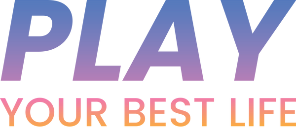 Play Your Best Life